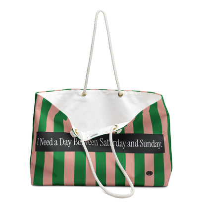 Striped Weekender Bag – "I Need a Day Between Saturday and Sunday" Travel Tote