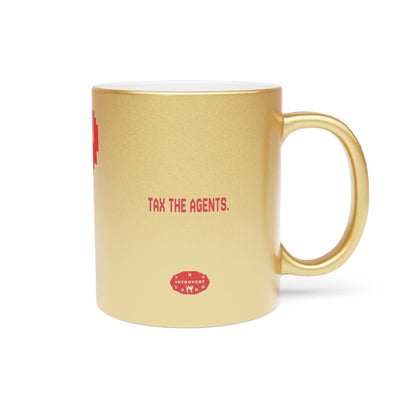 Tax The Agents —  Silver/Gold Mug