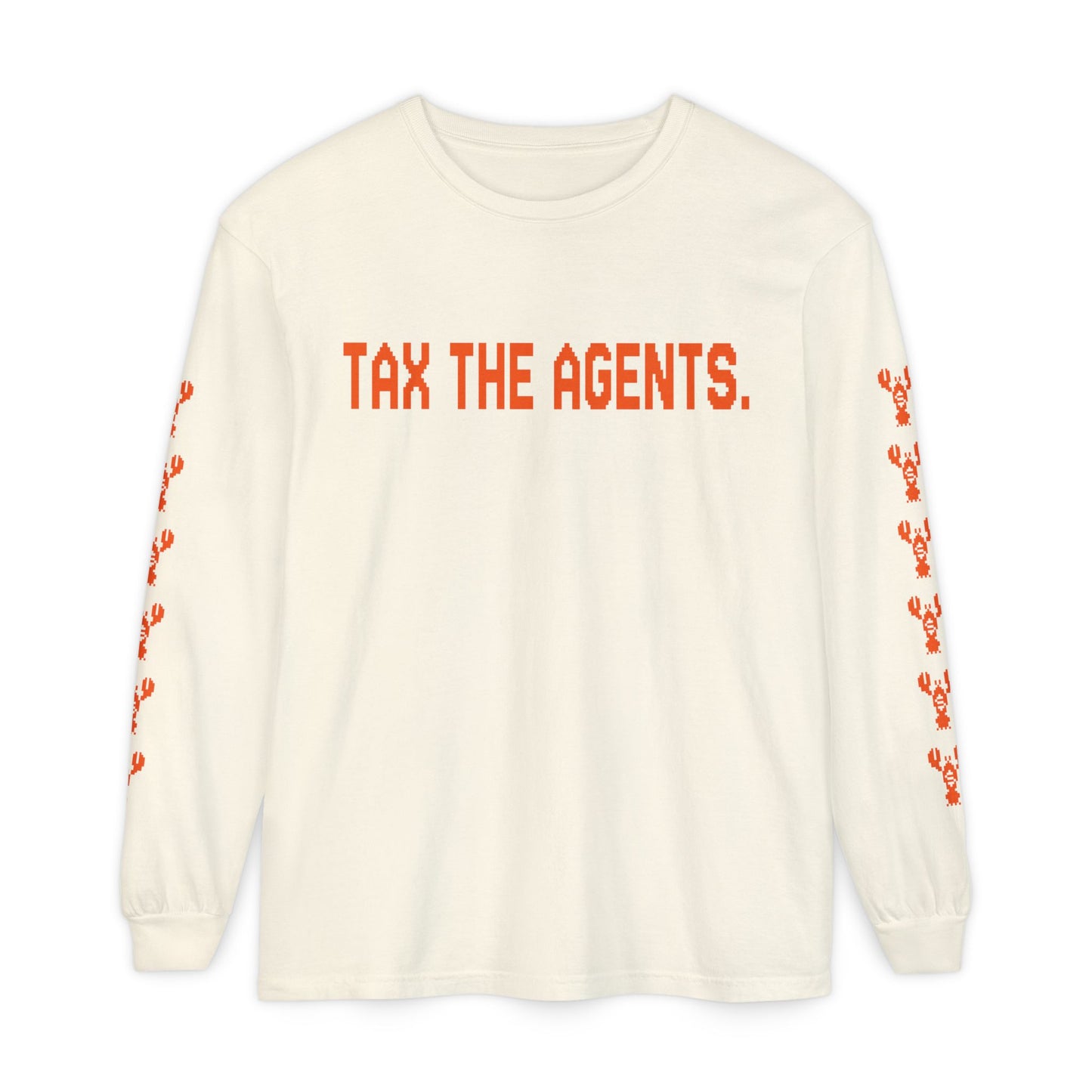 Tax The Agents (Alert Orange) — Long Sleeve Tee