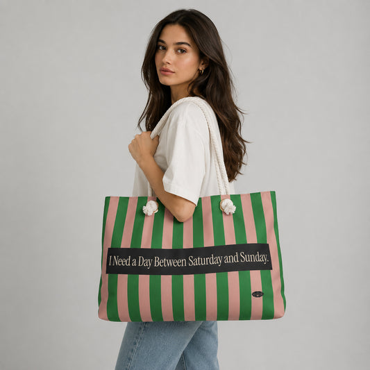 Striped Weekender Bag – "I Need a Day Between Saturday and Sunday" Travel Tote