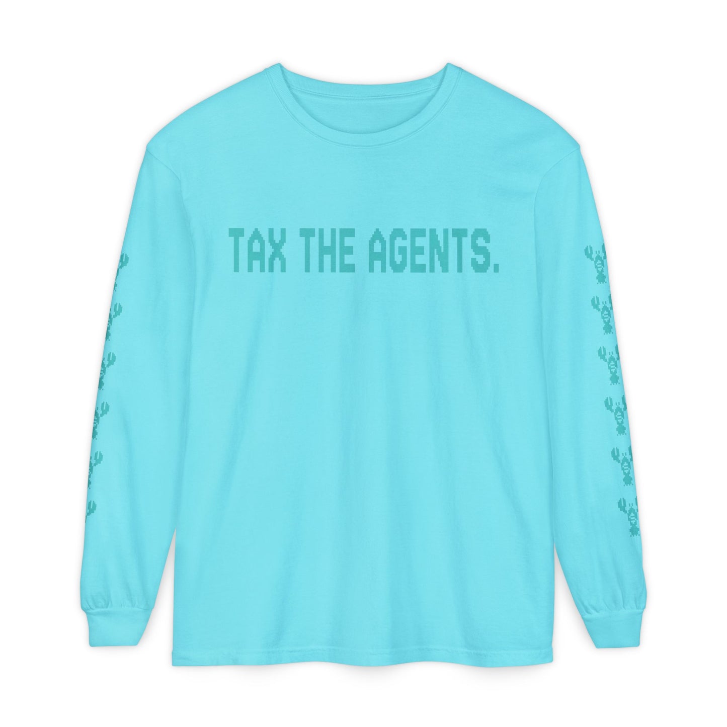 Tax The Agents (Neo Turquoise) — Long Sleeve Tee