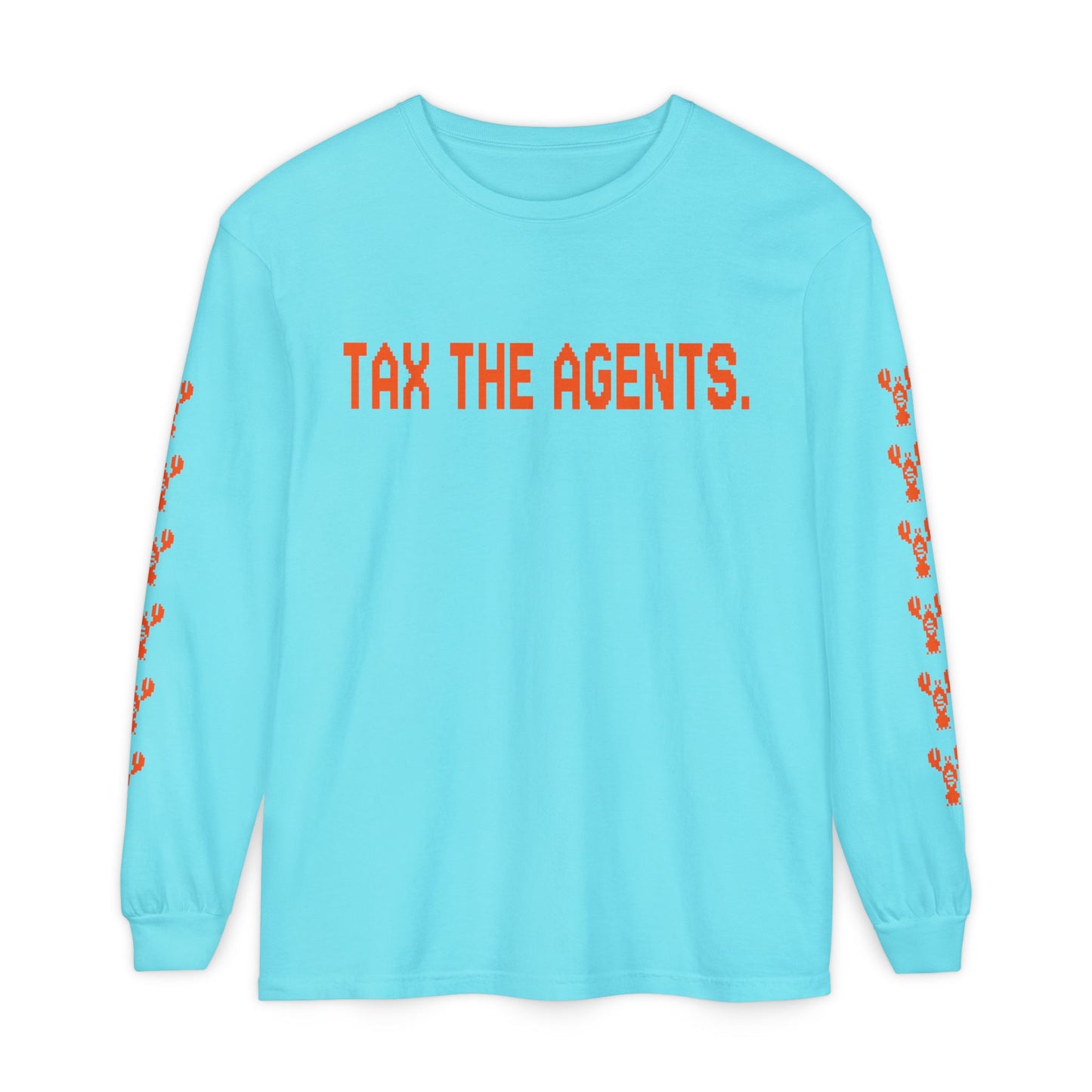 Tax The Agents (Alert Orange) — Long Sleeve Tee