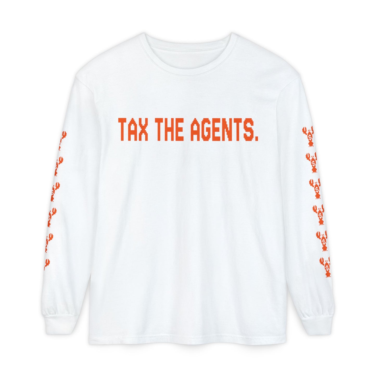 Tax The Agents (Alert Orange) — Long Sleeve Tee