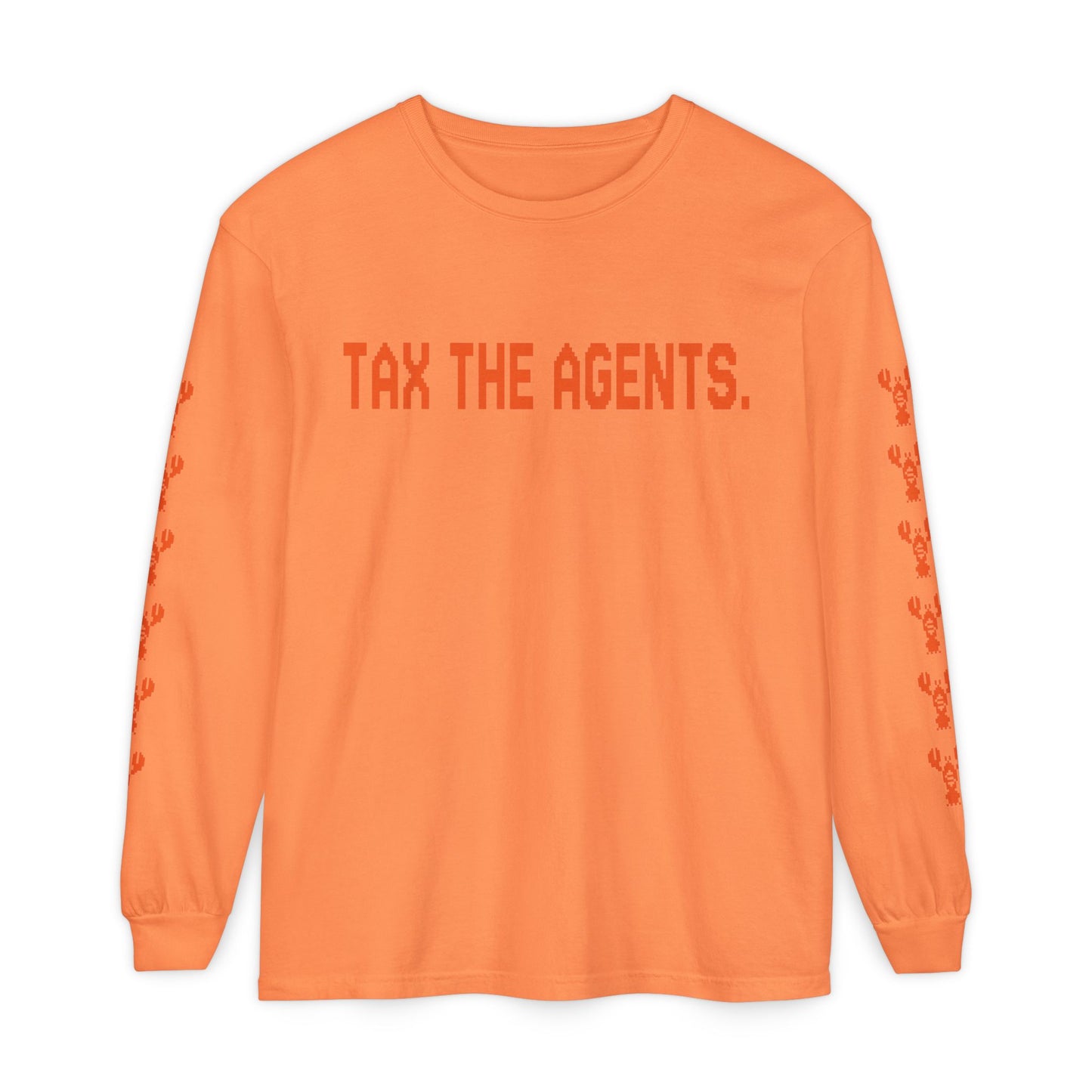 Tax The Agents (Alert Orange) — Long Sleeve Tee