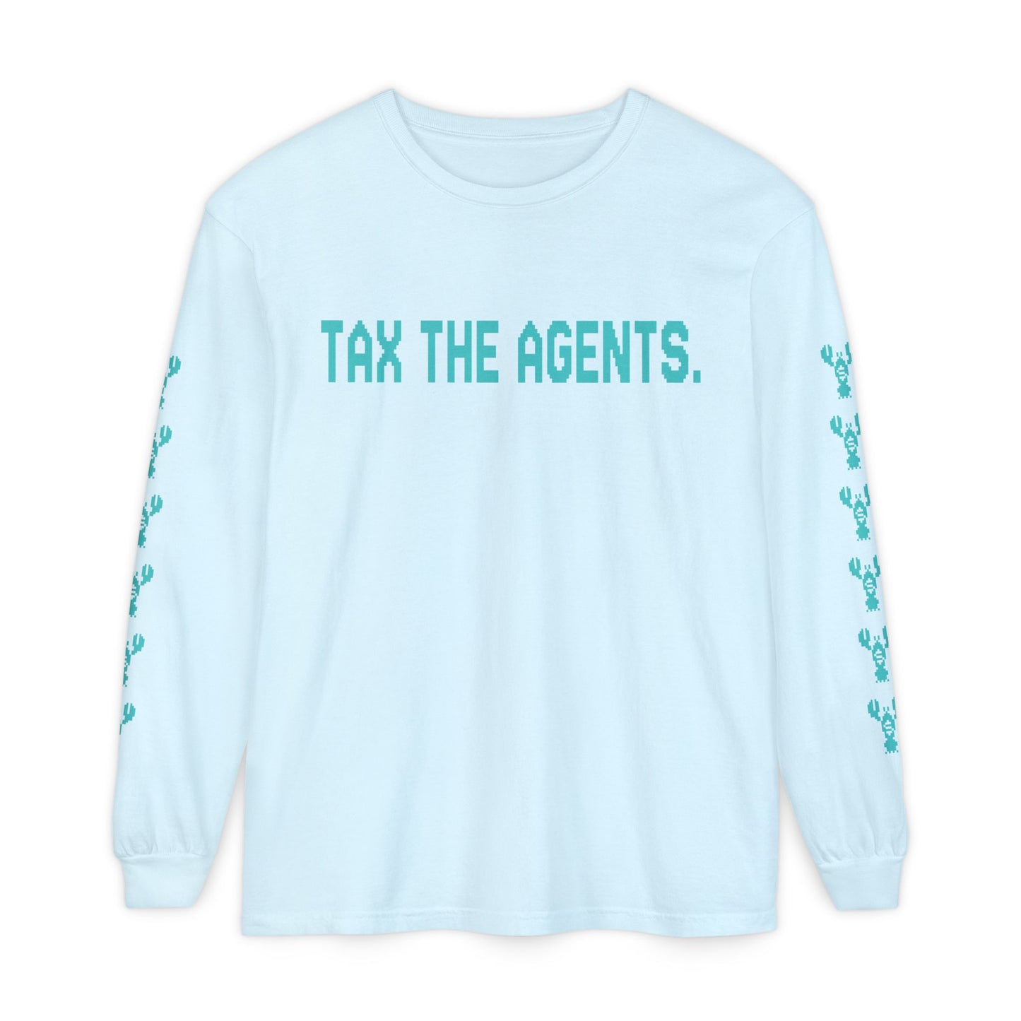 Tax The Agents (Neo Turquoise) — Long Sleeve Tee